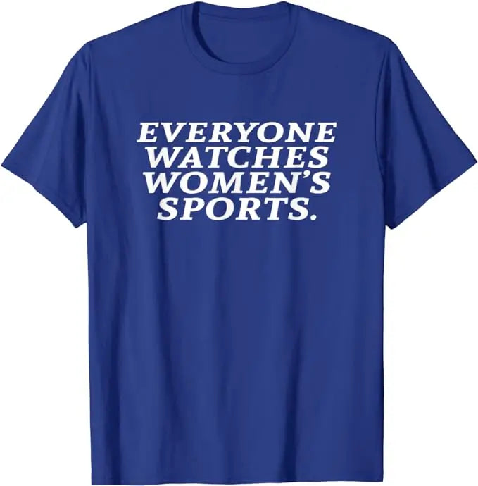 Everyone Watches Women's Sports T-Shirt Woman's Sports Supporters Tee Letter Print Ladies Fashion Graphic Outfit Mama Sister Top