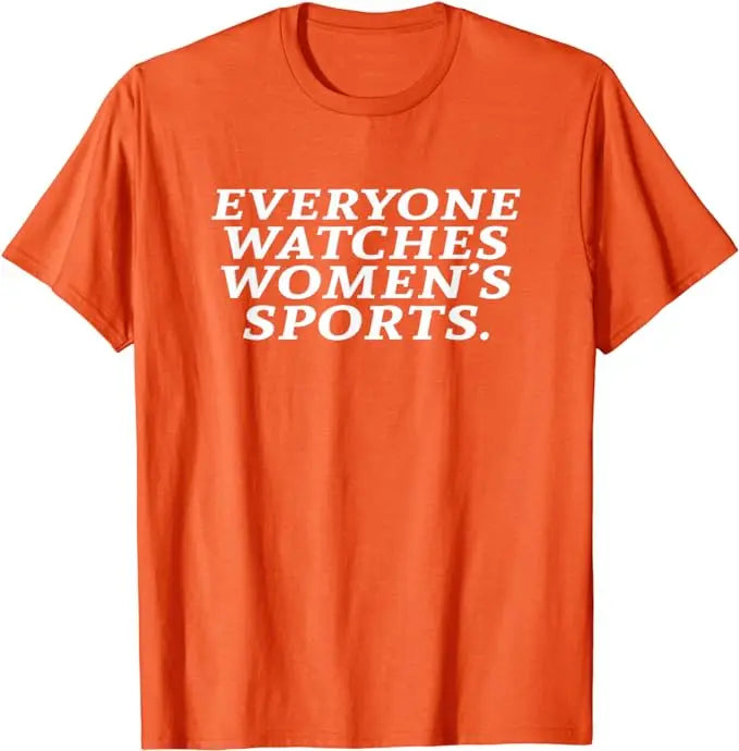 Everyone Watches Women's Sports T-Shirt Woman's Sports Supporters Tee Letter Print Ladies Fashion Graphic Outfit Mama Sister Top
