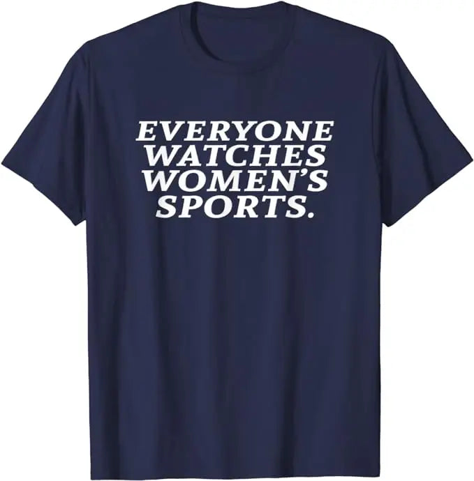 Everyone Watches Women's Sports T-Shirt Woman's Sports Supporters Tee Letter Print Ladies Fashion Graphic Outfit Mama Sister Top
