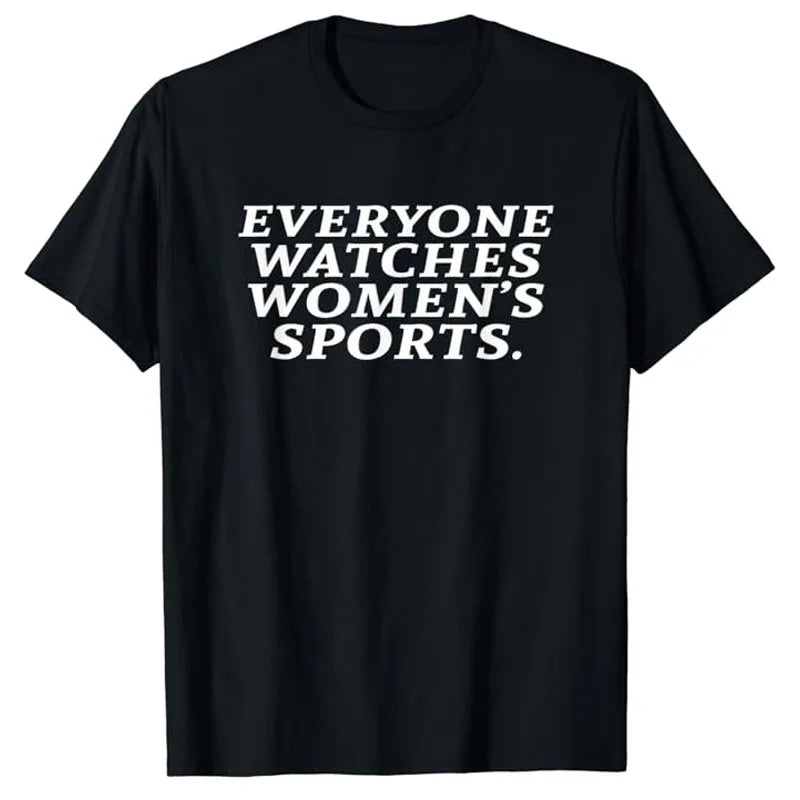 Everyone Watches Women's Sports T-Shirt Woman's Sports Supporters Tee Letter Print Ladies Fashion Graphic Outfit Mama Sister Top