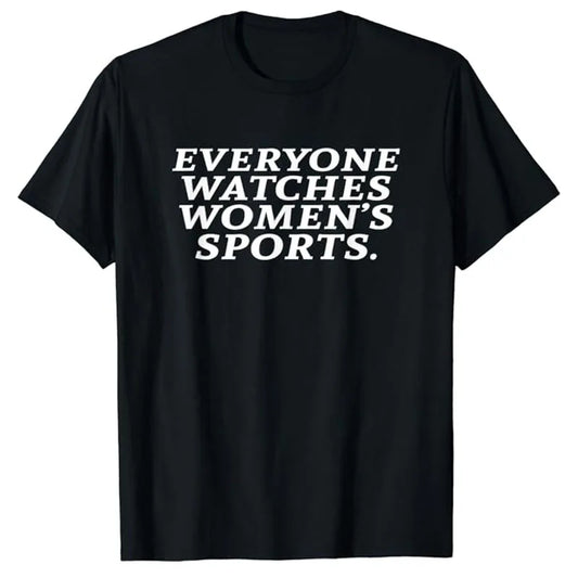 Everyone Watches Women's Sports T-Shirt Woman's Sports Supporters Tee Letter Print Ladies Fashion Graphic Outfit Mama Sister Top